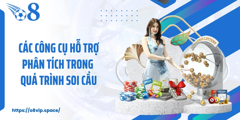 Các công cụ hỗ trợ phân tích trong quá trình soi cầu