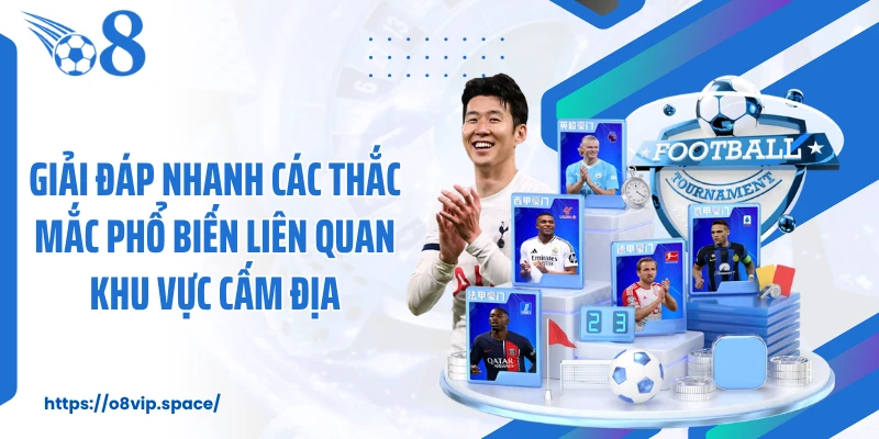 Giải đáp nhanh các thắc mắc phổ biến liên quan khu vực cấm địa
