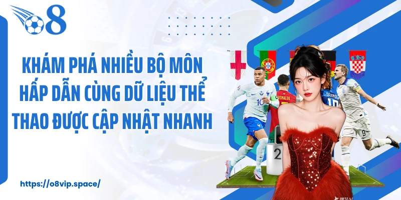 Khám phá nhiều bộ môn hấp dẫn cùng dữ liệu thể thao được cập nhật nhanh