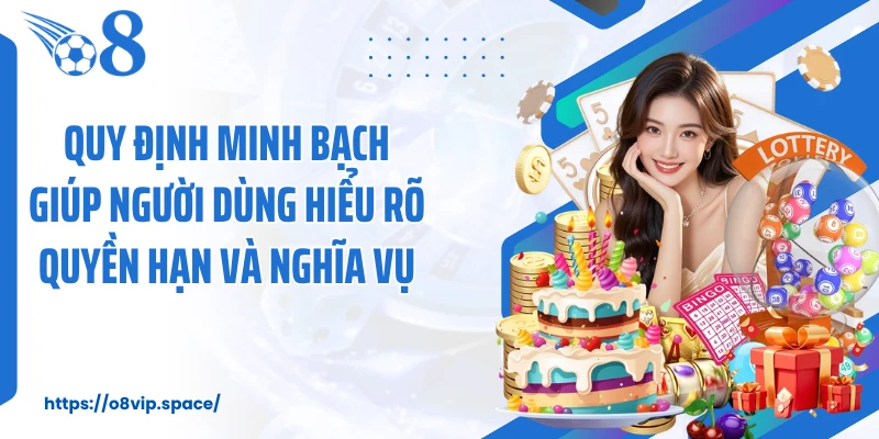 Quy định minh bạch giúp người dùng hiểu rõ quyền hạn và nghĩa vụ